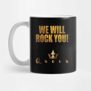 We Will Rock You! Mug